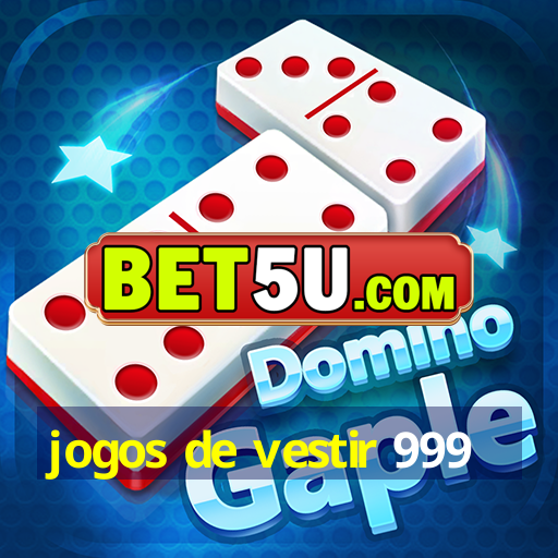 jogos de vestir 999